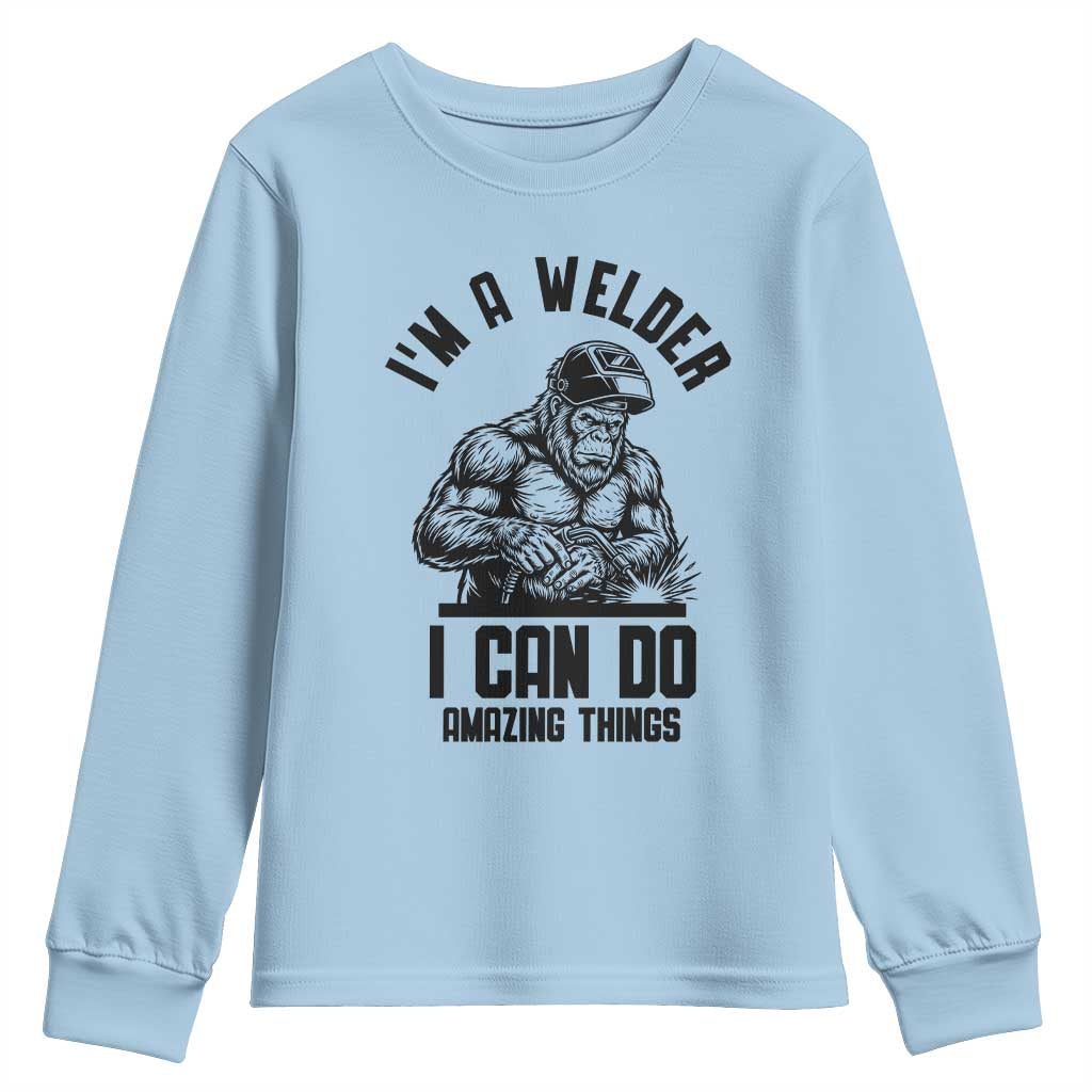 Funny Bigfoot Welder Youth Sweatshirt I Can Do Amazing Things TS12 Light Blue Print Your Wear