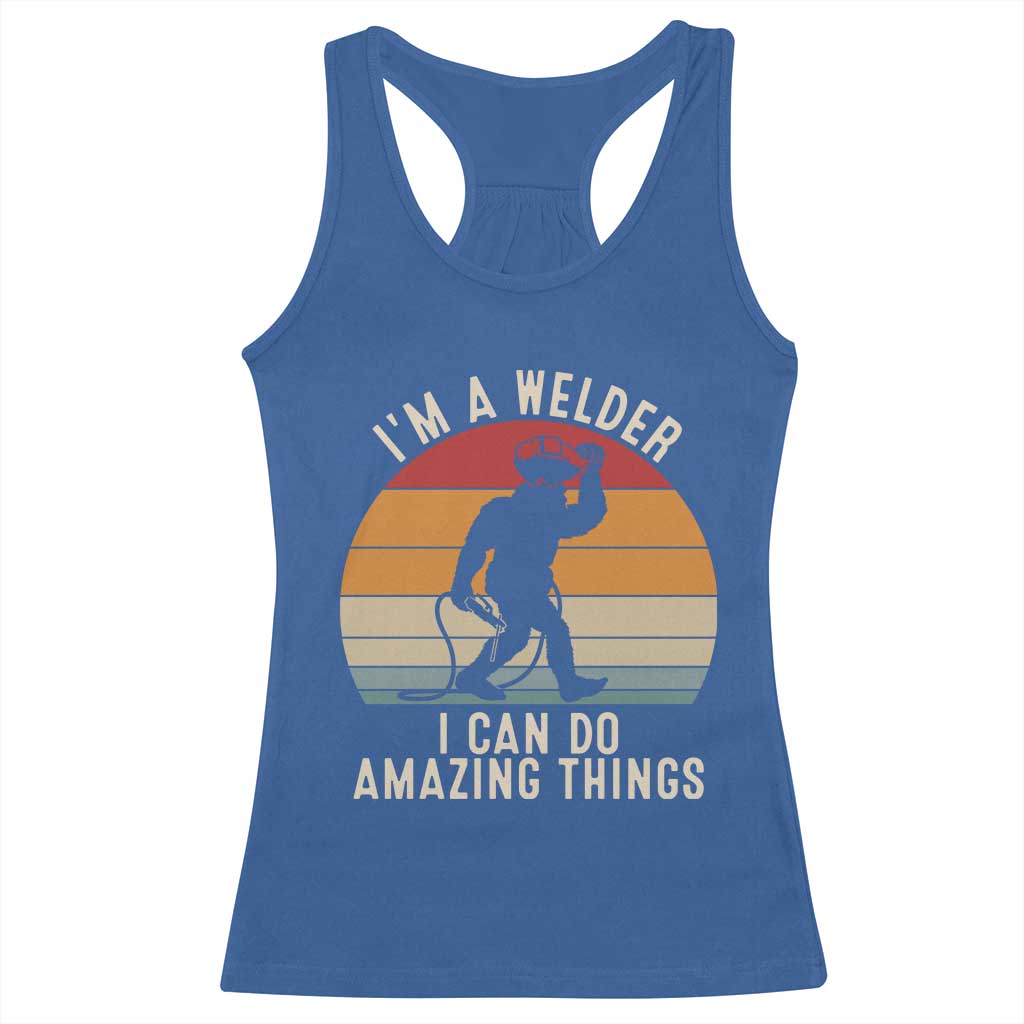 Funny Bigfoot Welding Gift Racerback Tank Top I Can Do Amazing Things With A Welder TS12 Royal Blue Print Your Wear