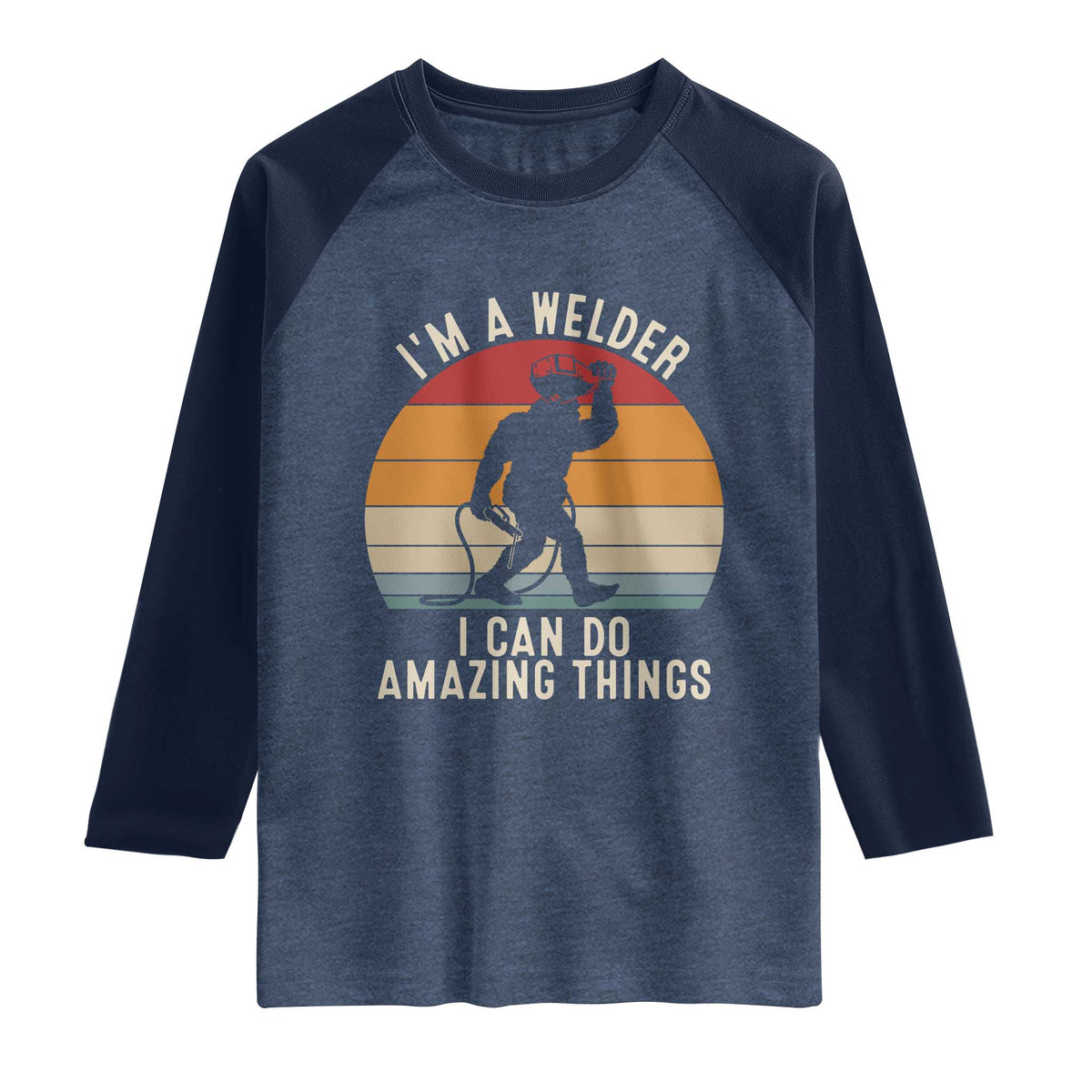 Funny Bigfoot Welding Gift Raglan Shirt I Can Do Amazing Things With A Welder