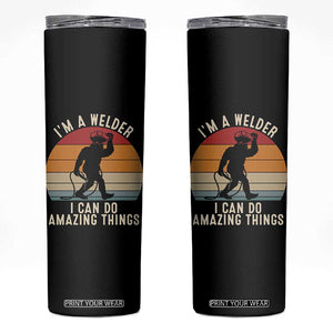 Funny Bigfoot Welding Gift Skinny Tumbler I Can Do Amazing Things With A Welder TS12 Black Print Your Wear