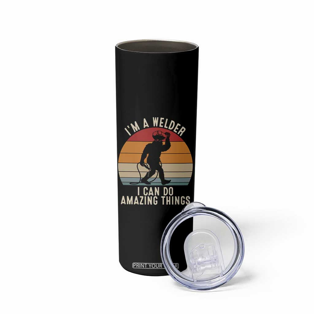 Funny Bigfoot Welding Gift Skinny Tumbler I Can Do Amazing Things With A Welder TS12 Print Your Wear