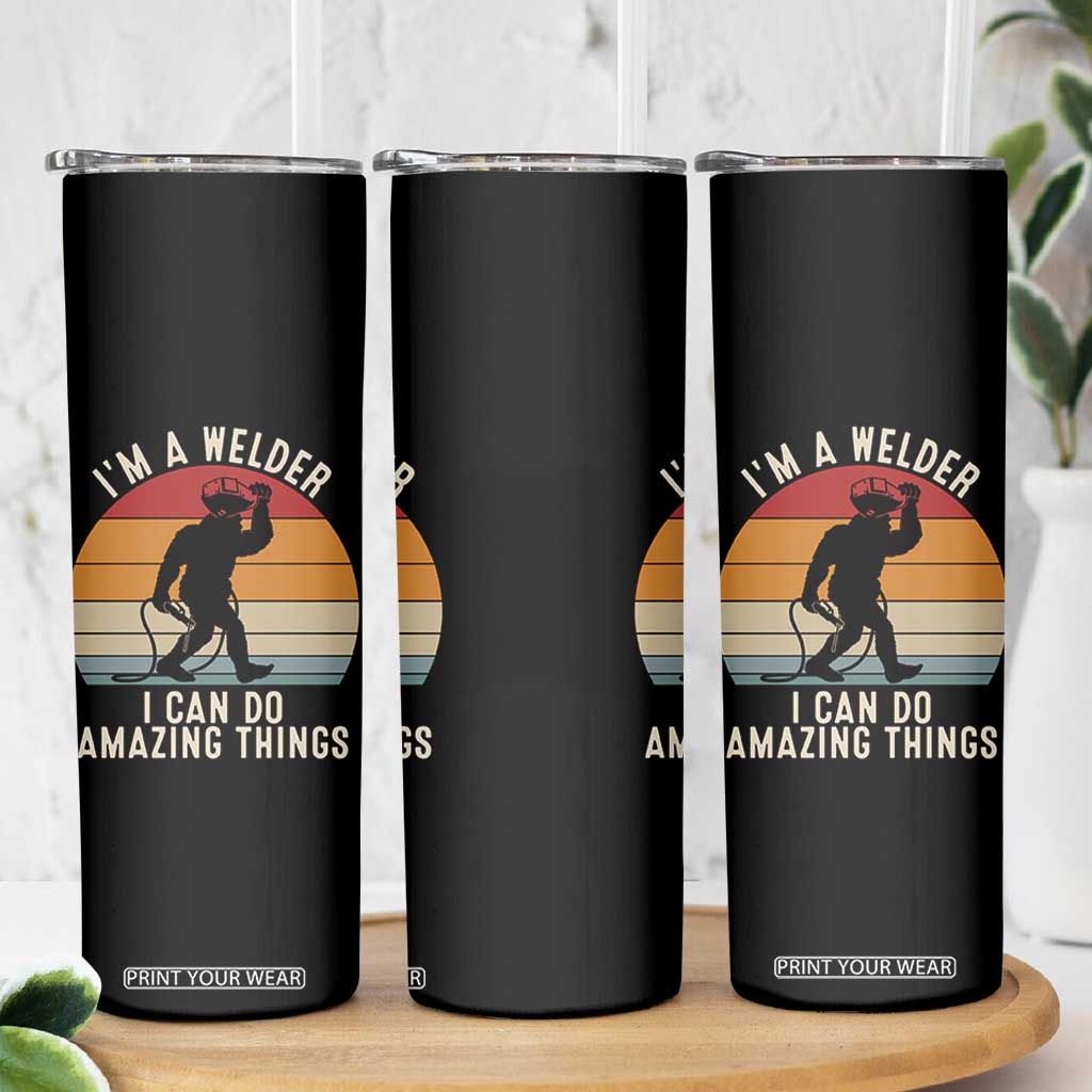 Funny Bigfoot Welding Gift Skinny Tumbler I Can Do Amazing Things With A Welder TS12 Print Your Wear