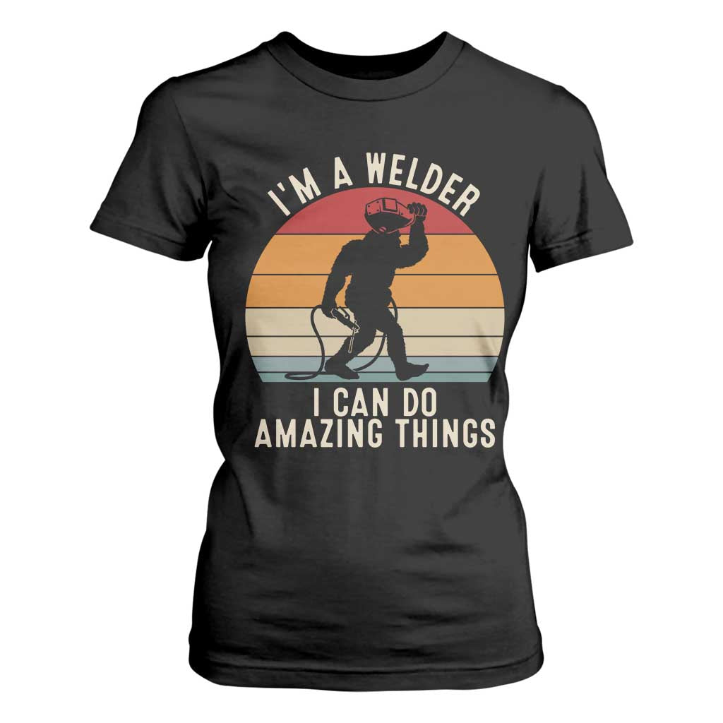 Funny Bigfoot Welding Gift T Shirt For Women I Can Do Amazing Things With A Welder TS12 Black Print Your Wear
