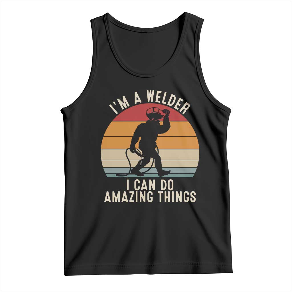Funny Bigfoot Welding Gift Tank Top I Can Do Amazing Things With A Welder TS12 Black Print Your Wear