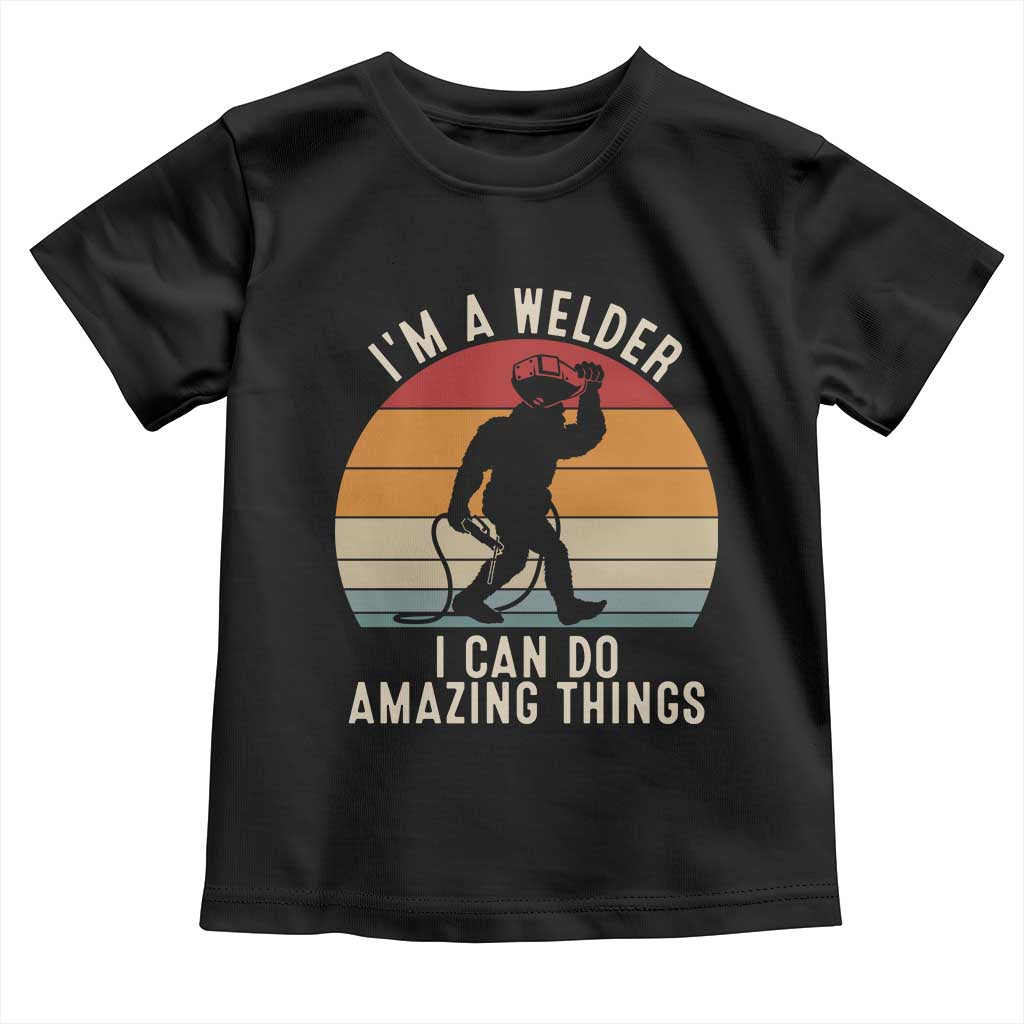 Funny Bigfoot Welding Gift Toddler T Shirt I Can Do Amazing Things With A Welder TS12 Black Print Your Wear