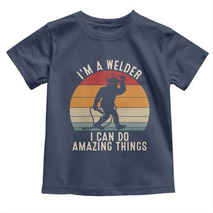 Funny Bigfoot Welding Gift Toddler T Shirt I Can Do Amazing Things With A Welder TS12 Navy Print Your Wear