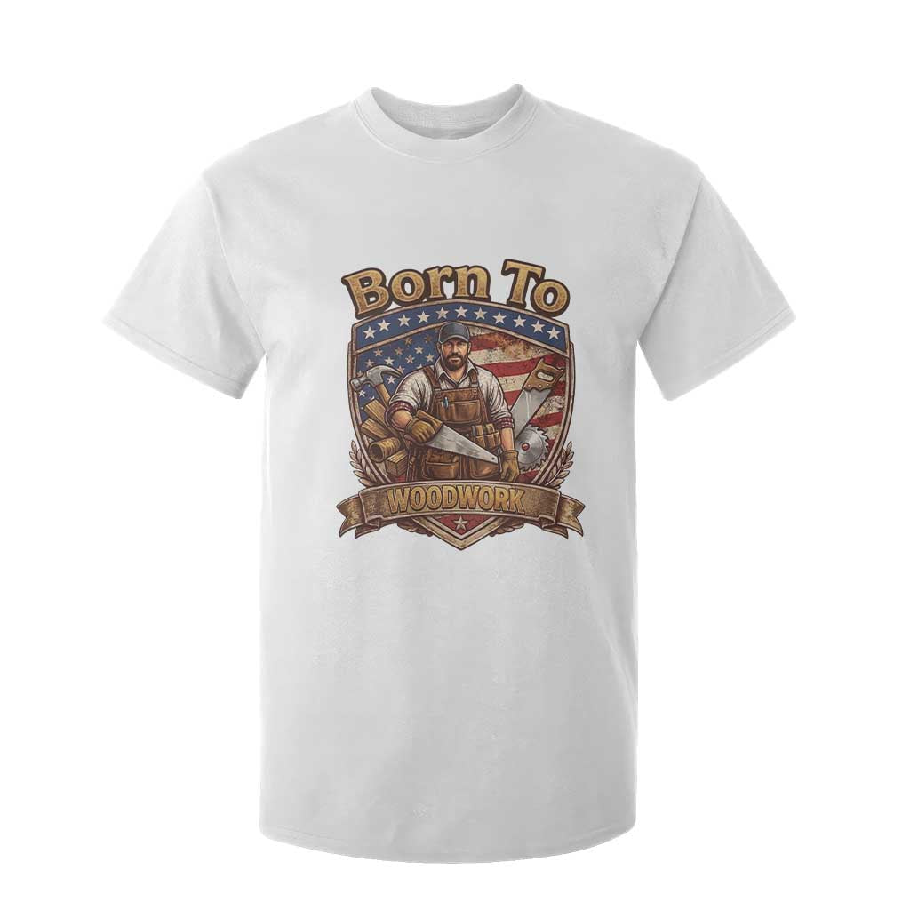 Vintage Woodworker Carpenter Graphic T Shirt For Kid Born To Woodwork TS12 White Print Your Wear