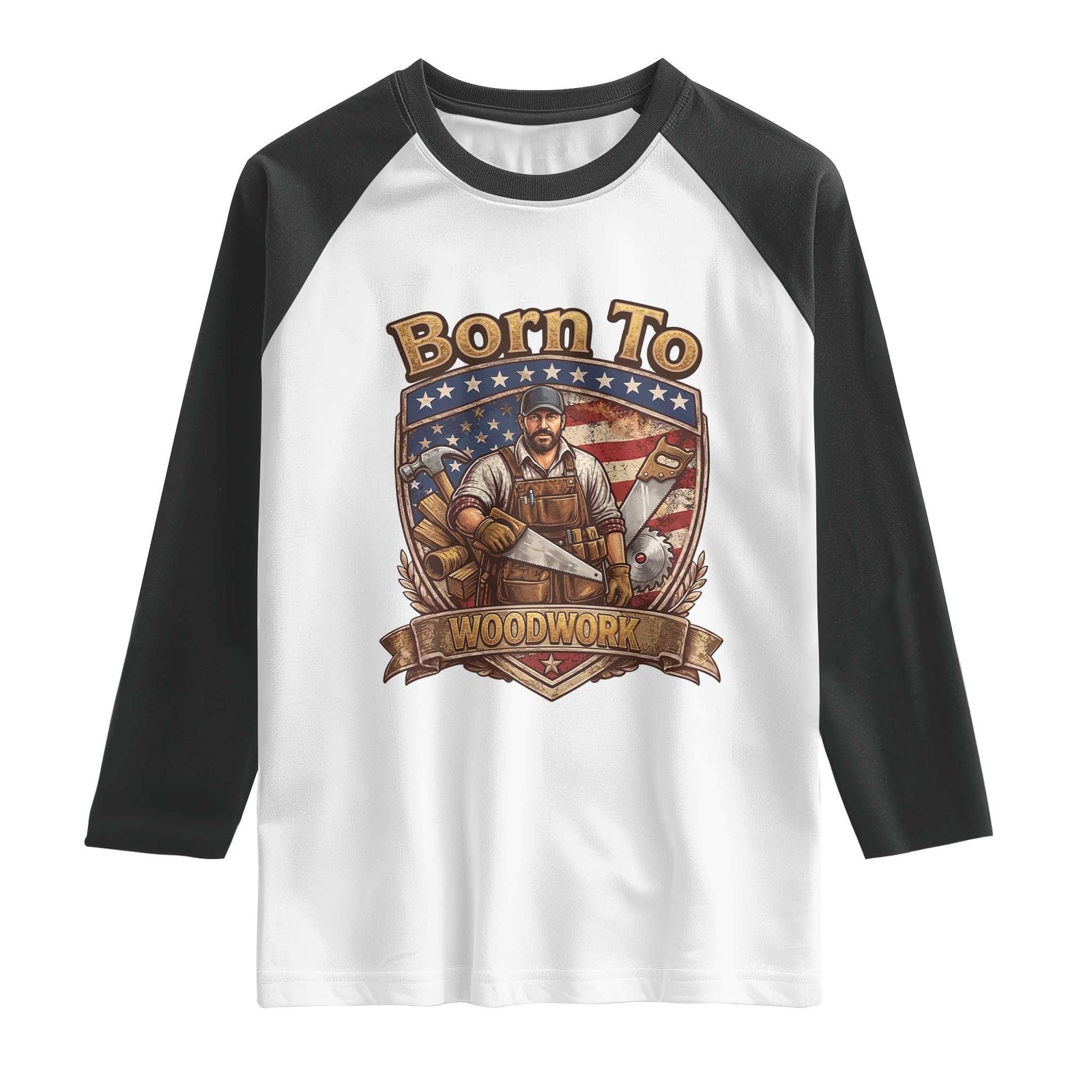 Vintage Woodworker Carpenter Graphic Raglan Shirt Born To Woodwork TS12 White Black Print Your Wear