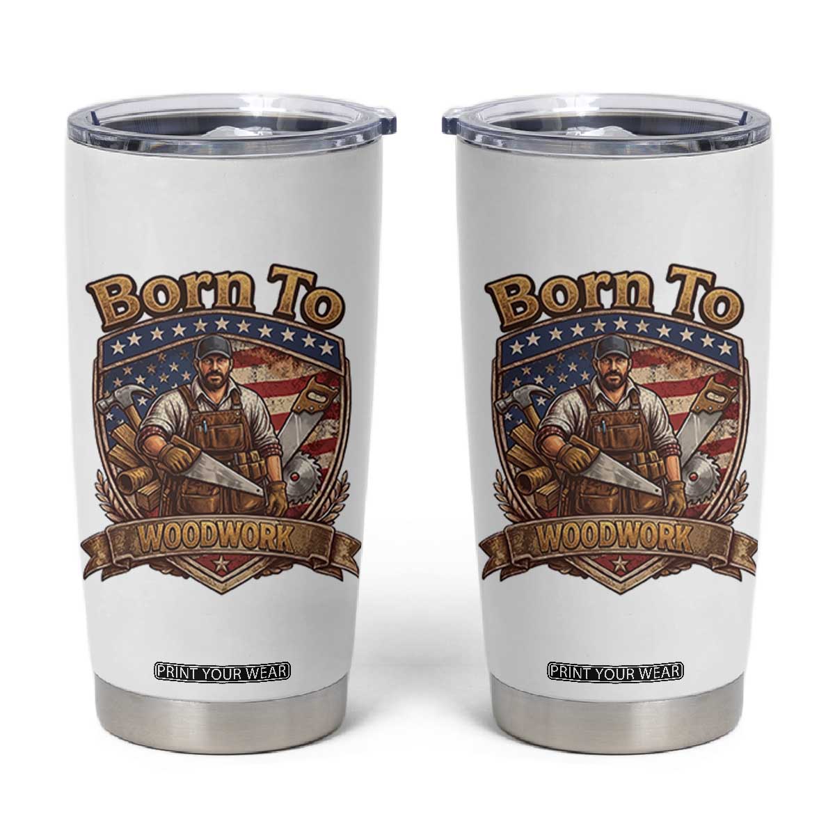Vintage Woodworker Carpenter Graphic Tumbler Cup Born To Woodwork TS12 White Print Your Wear