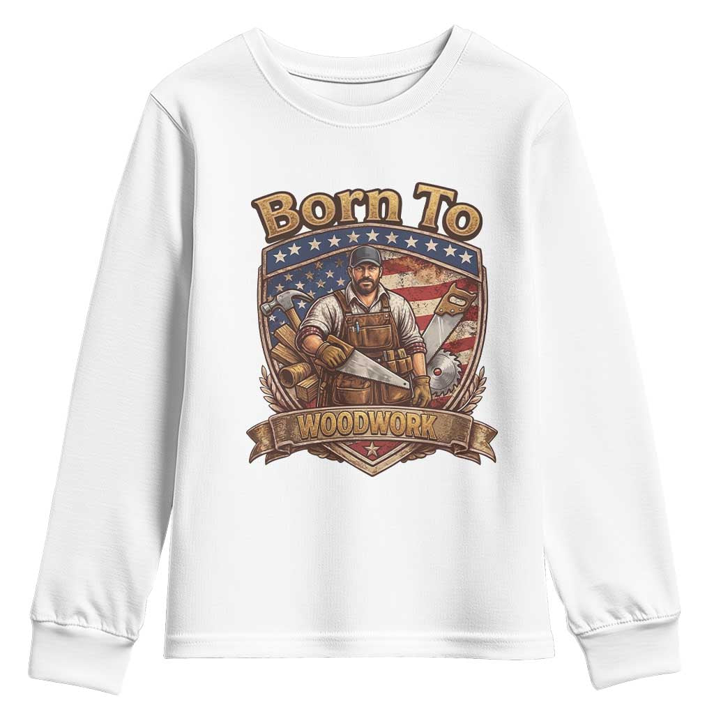 Vintage Woodworker Carpenter Graphic Youth Sweatshirt Born To Woodwork TS12 White Print Your Wear