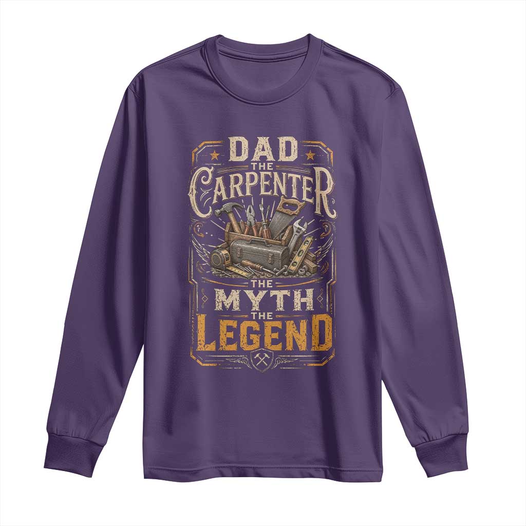 Dad The Carpenter The Myth The Legend Long Sleeve Shirt Funny Woodworker Carpenter Graphic TS12 Purple Print Your Wear
