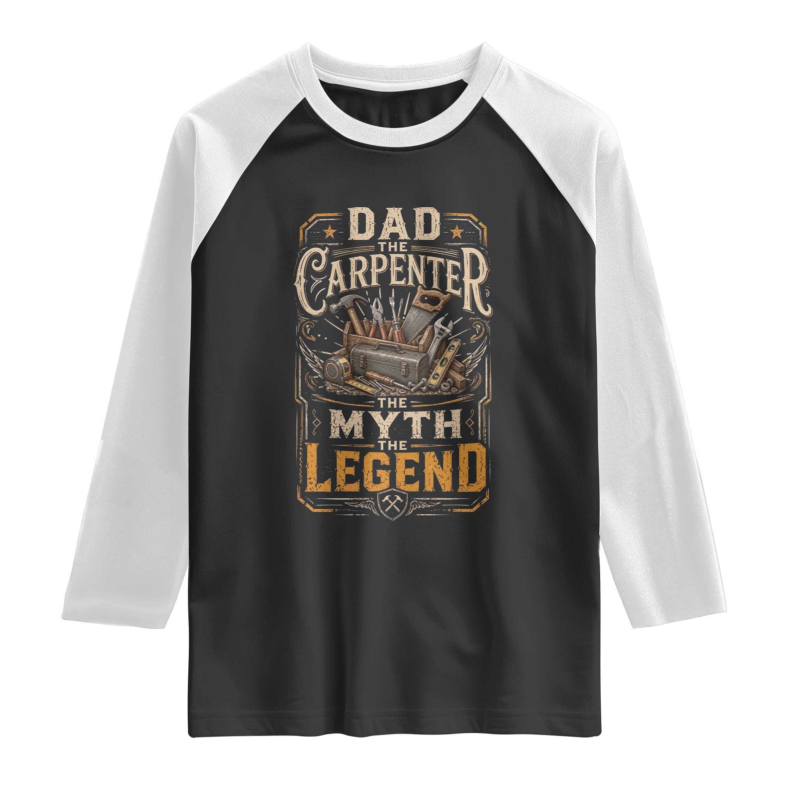 Dad The Carpenter The Myth The Legend Raglan Shirt Funny Woodworker Carpenter Graphic TS12 Black White Print Your Wear