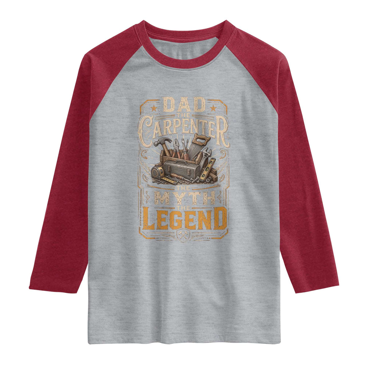 Dad The Carpenter The Myth The Legend Raglan Shirt Funny Woodworker Carpenter Graphic