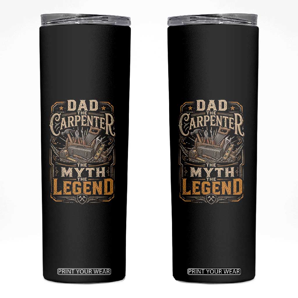 Dad The Carpenter The Myth The Legend Skinny Tumbler Funny Woodworker Carpenter Graphic