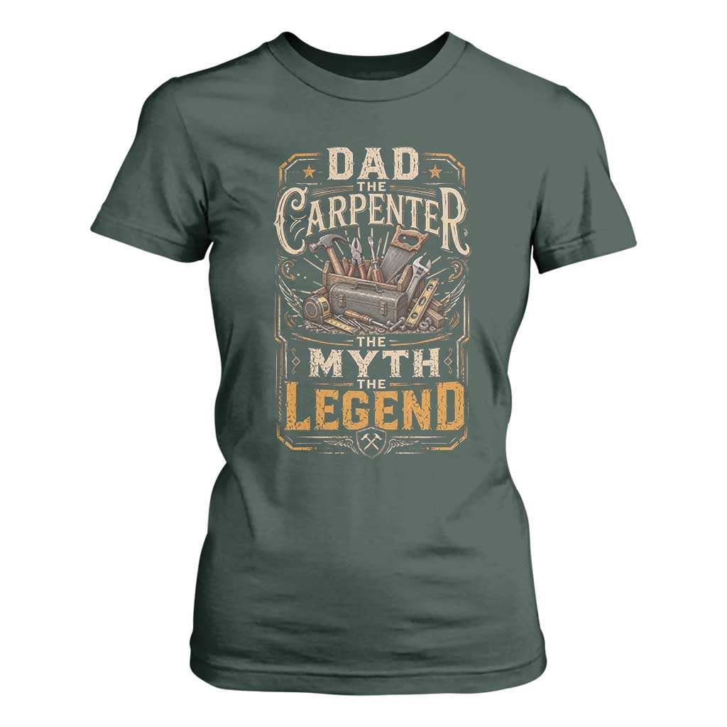 Dad The Carpenter The Myth The Legend T Shirt For Women Funny Woodworker Carpenter Graphic