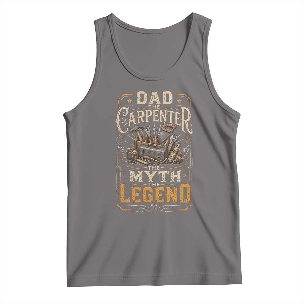 Dad The Carpenter The Myth The Legend Tank Top Funny Woodworker Carpenter Graphic