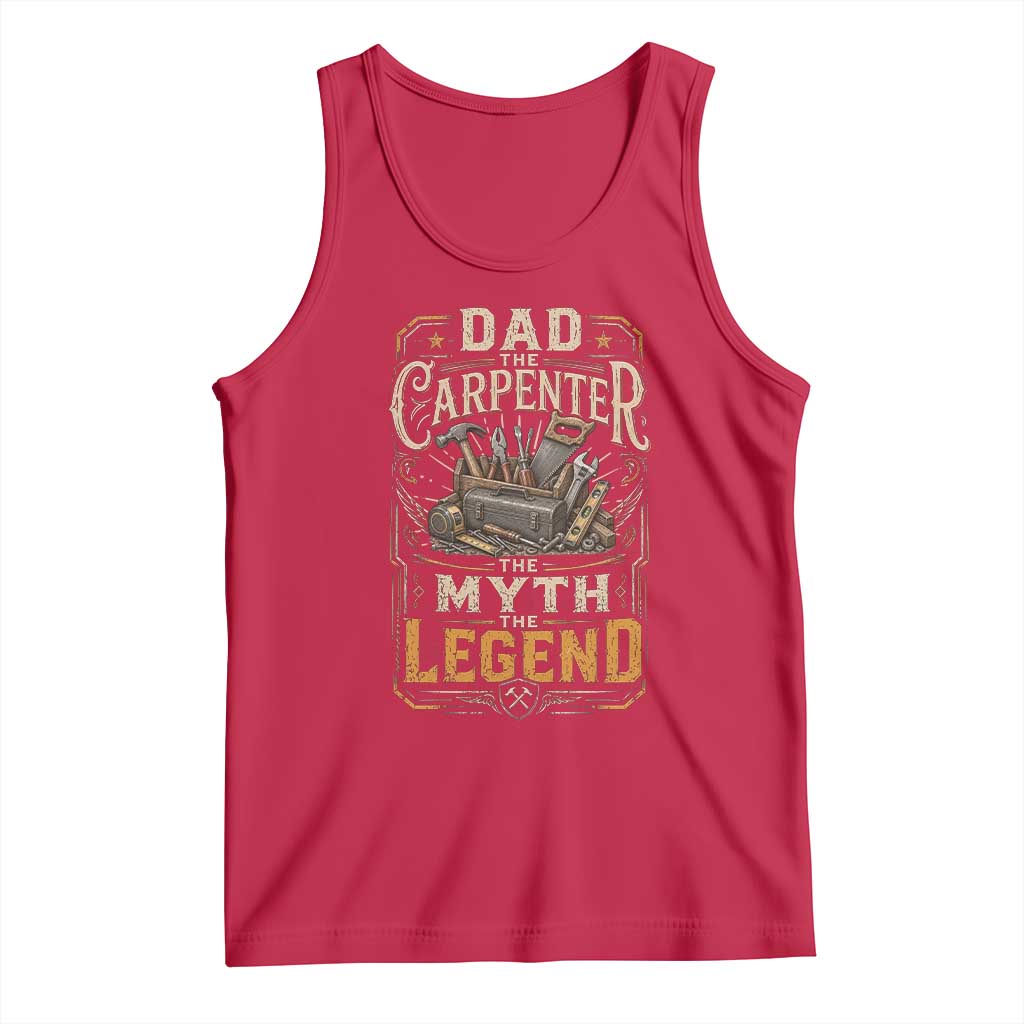 Dad The Carpenter The Myth The Legend Tank Top Funny Woodworker Carpenter Graphic