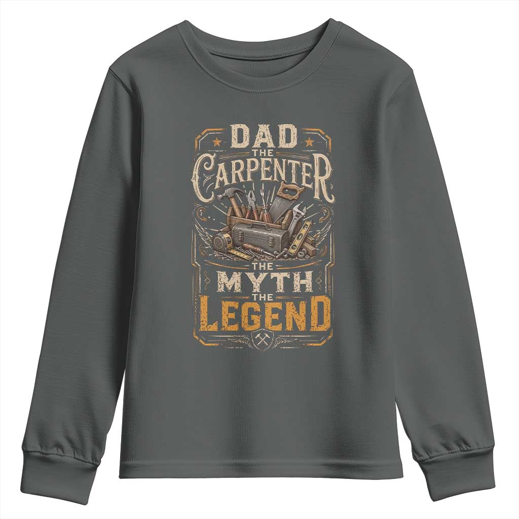 Dad The Carpenter The Myth The Legend Youth Sweatshirt Funny Woodworker Carpenter Graphic TS12 Dark Heather Print Your Wear