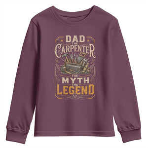 Dad The Carpenter The Myth The Legend Youth Sweatshirt Funny Woodworker Carpenter Graphic TS12 Maroon Print Your Wear