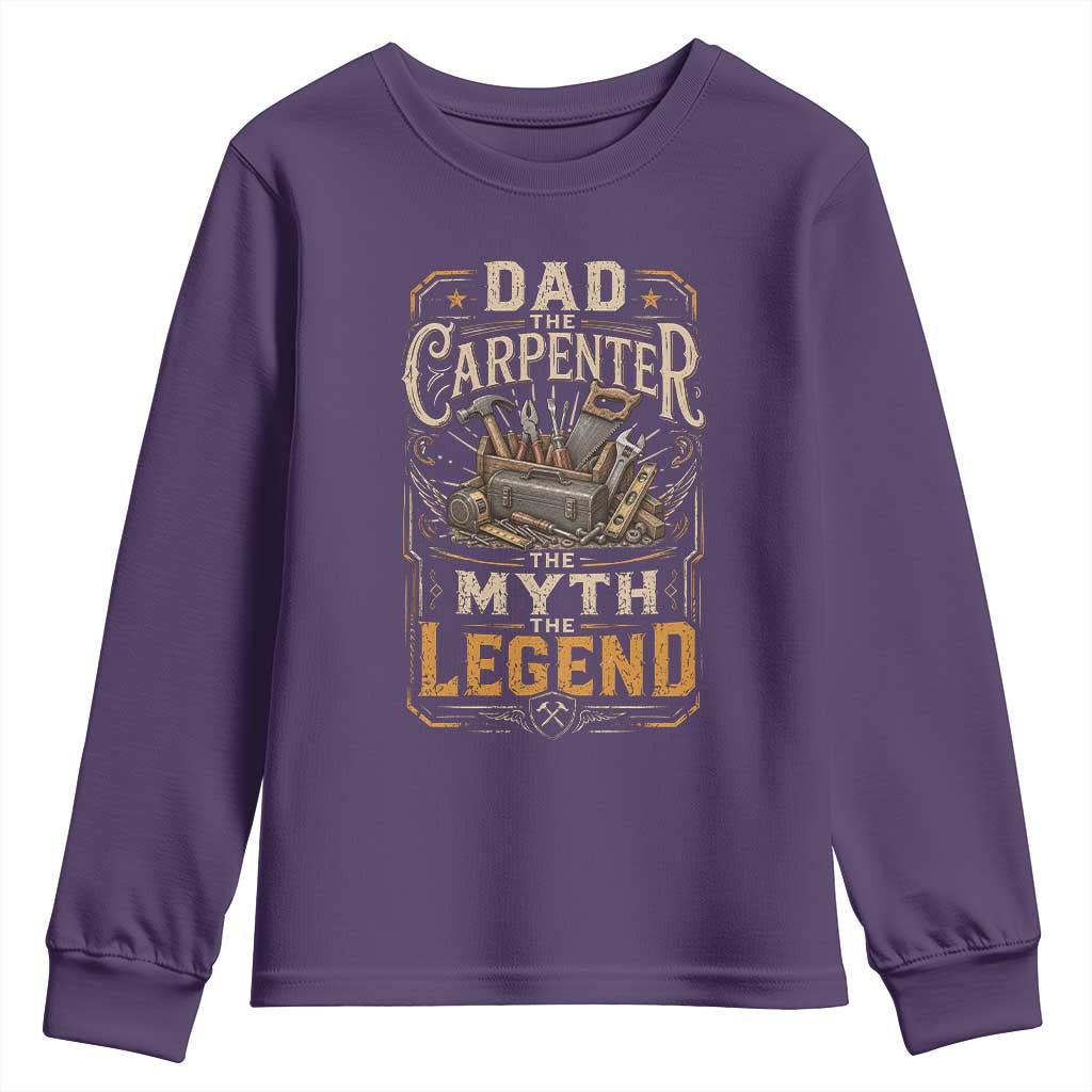 Dad The Carpenter The Myth The Legend Youth Sweatshirt Funny Woodworker Carpenter Graphic TS12 Purple Print Your Wear