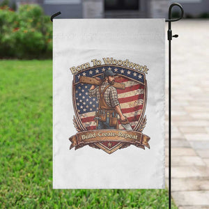 Proud American Woodworker Garden Flag Born To Woodwork Patriotic Gift TS12 Print Your Wear