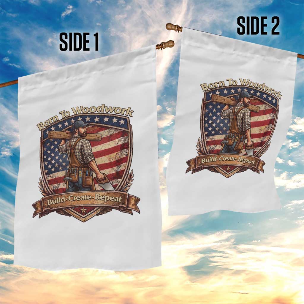 Proud American Woodworker Garden Flag Born To Woodwork Patriotic Gift TS12 Print Your Wear