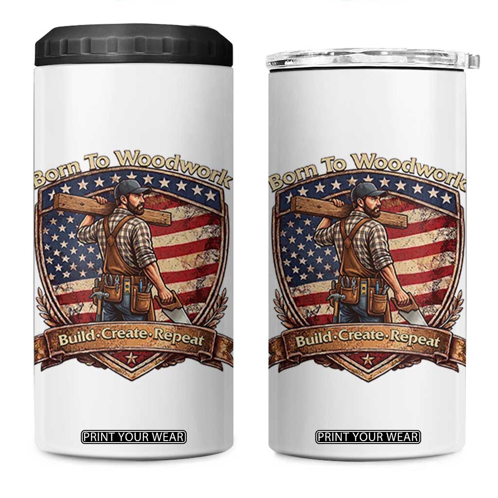 Proud American Woodworker 4 in 1 Can Cooler Tumbler Born To Woodwork Patriotic Gift TS12 One Size: 16 oz White Print Your Wear