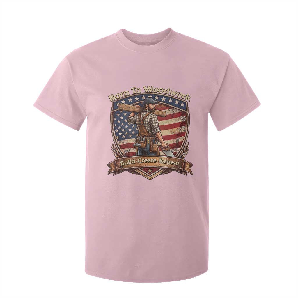 Proud American Woodworker T Shirt For Kid Born To Woodwork Patriotic Gift TS12 Light Pink Print Your Wear