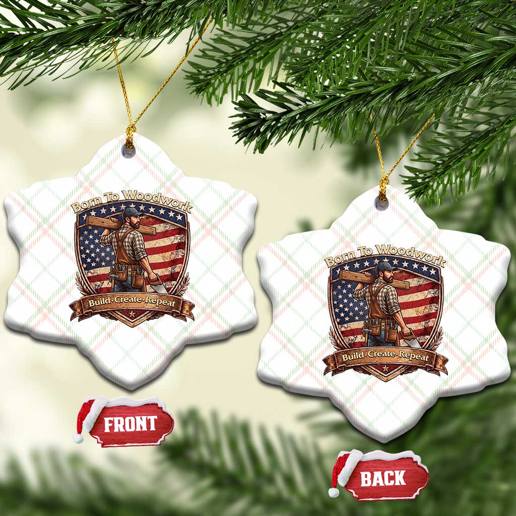 Proud American Woodworker Ceramic Ornament Born To Woodwork Patriotic Gift
