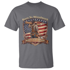 Proud American Woodworker T Shirt Born To Woodwork Patriotic Gift TS12 Charcoal Print Your Wear