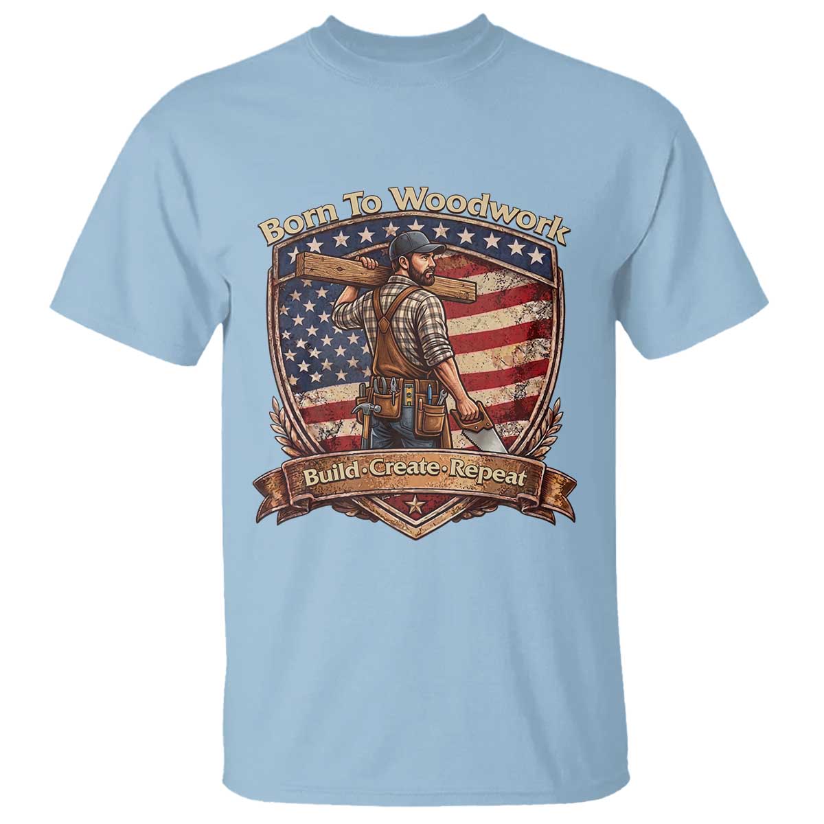 Proud American Woodworker T Shirt Born To Woodwork Patriotic Gift TS12 Light Blue Print Your Wear