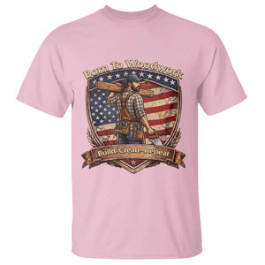 Proud American Woodworker T Shirt Born To Woodwork Patriotic Gift TS12 Light Pink Print Your Wear