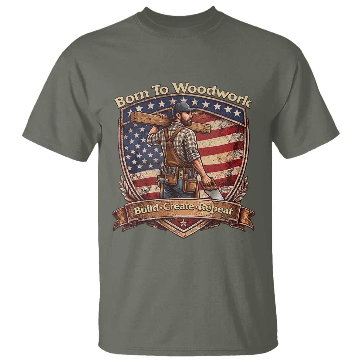 Proud American Woodworker T Shirt Born To Woodwork Patriotic Gift TS12 Military Green Print Your Wear