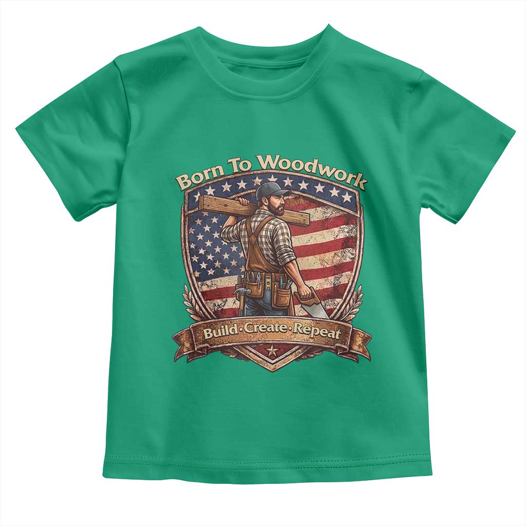 Proud American Woodworker Toddler T Shirt Born To Woodwork Patriotic Gift TS12 Irish Green Print Your Wear