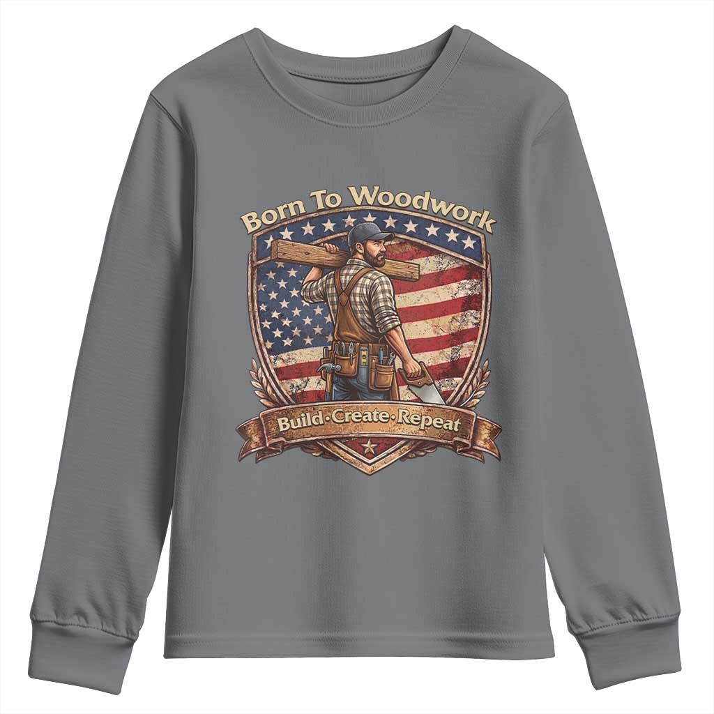 Proud American Woodworker Youth Sweatshirt Born To Woodwork Patriotic Gift TS12 Charcoal Print Your Wear