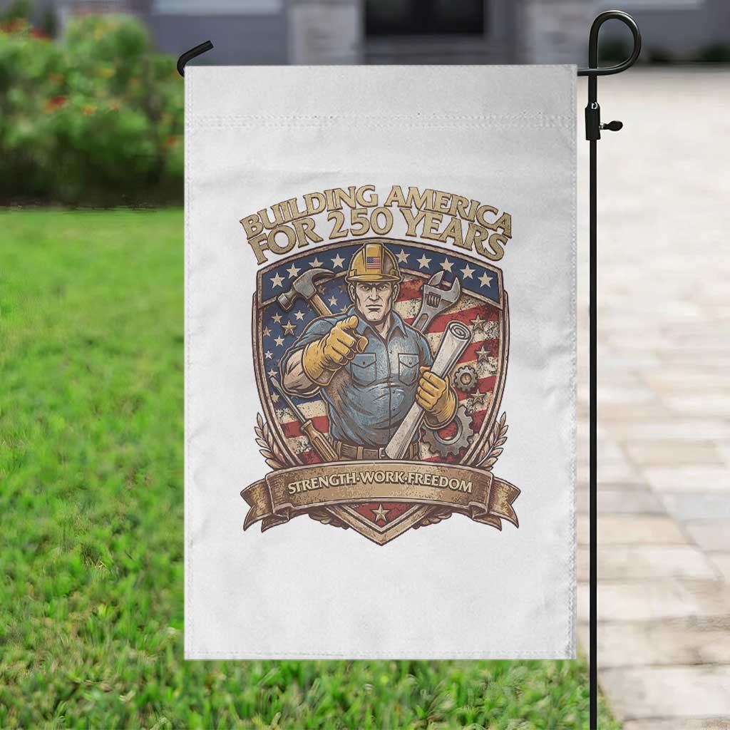 American Construction Worker Garden Flag Building America For 250 Years