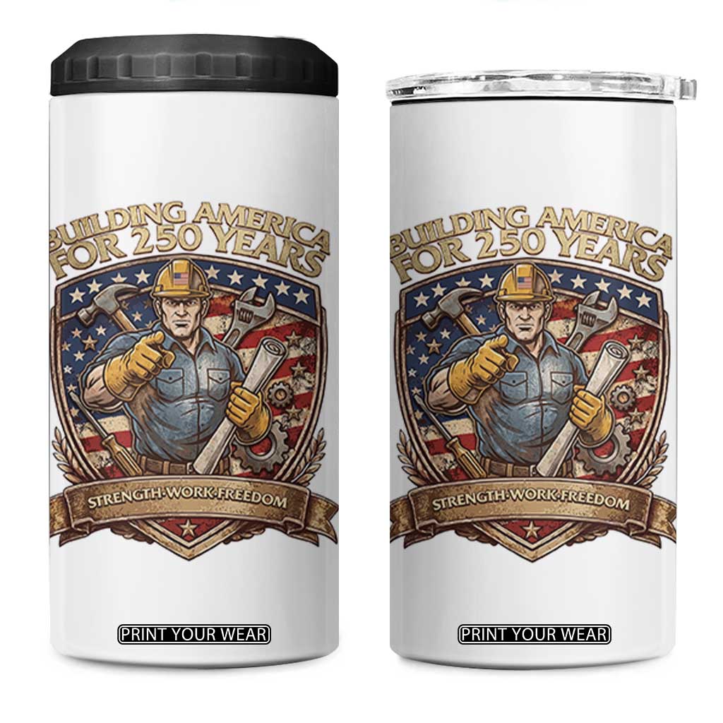 American Construction Worker 4 in 1 Can Cooler Tumbler Building America For 250 Years TS12 One Size: 16 oz White Print Your Wear