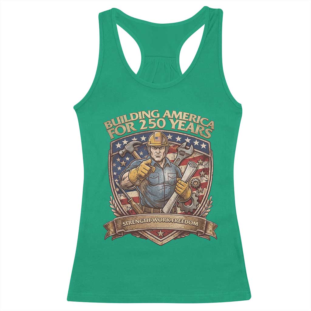 American Construction Worker Racerback Tank Top Building America For 250 Years TS12 Irish Green Print Your Wear