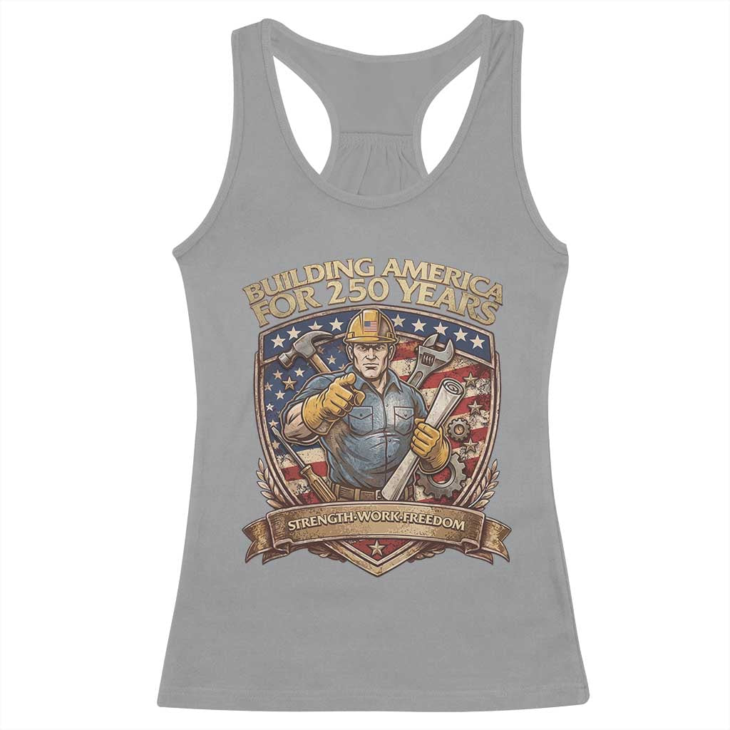 American Construction Worker Racerback Tank Top Building America For 250 Years TS12 Sport Gray Print Your Wear