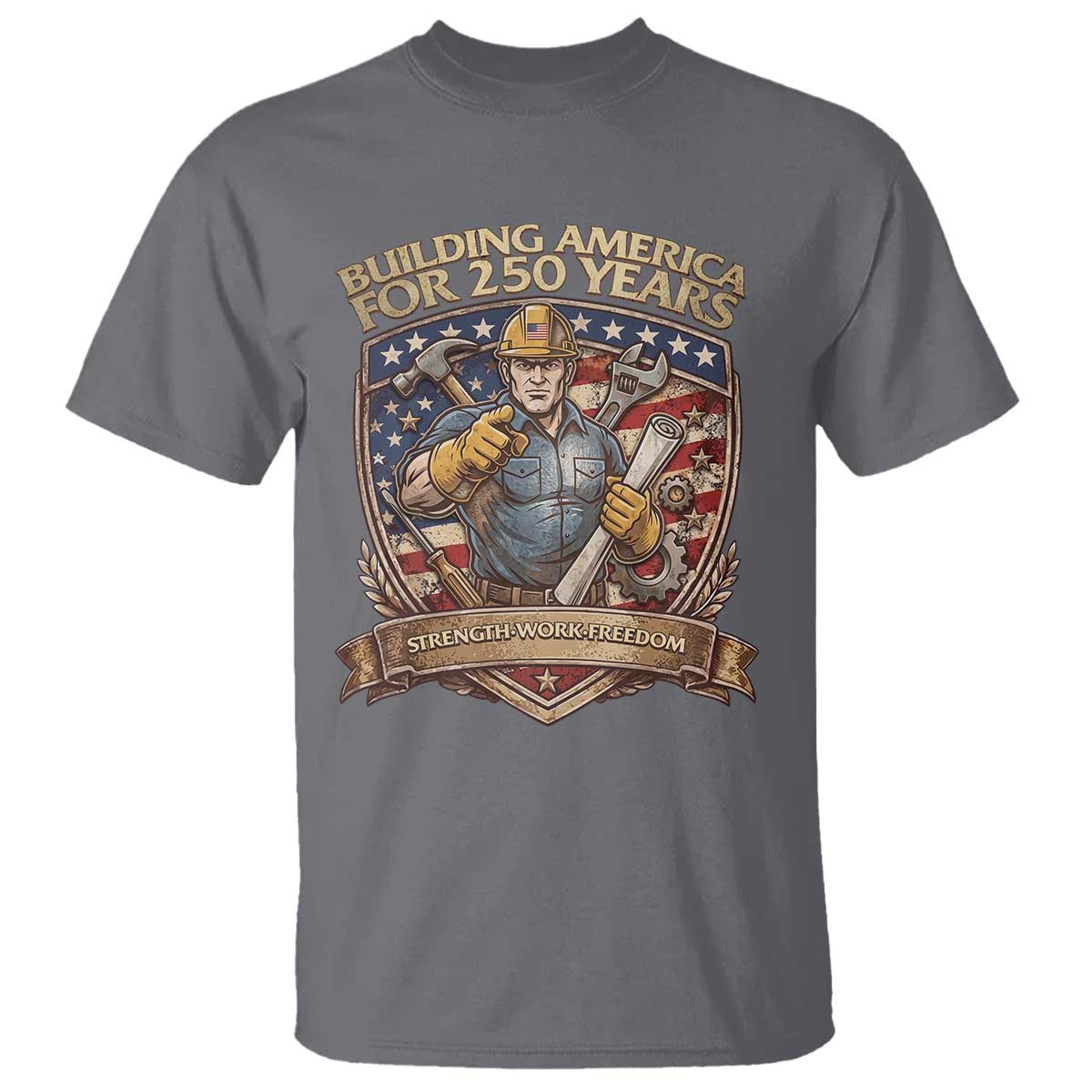 American Construction Worker T Shirt Building America For 250 Years