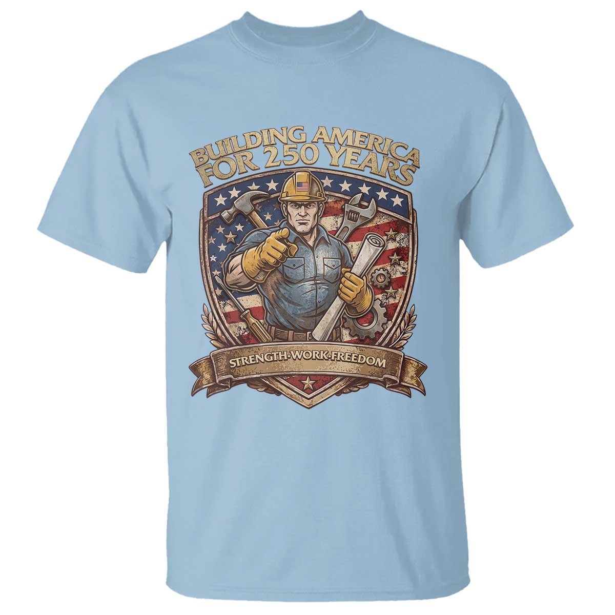 American Construction Worker T Shirt Building America For 250 Years