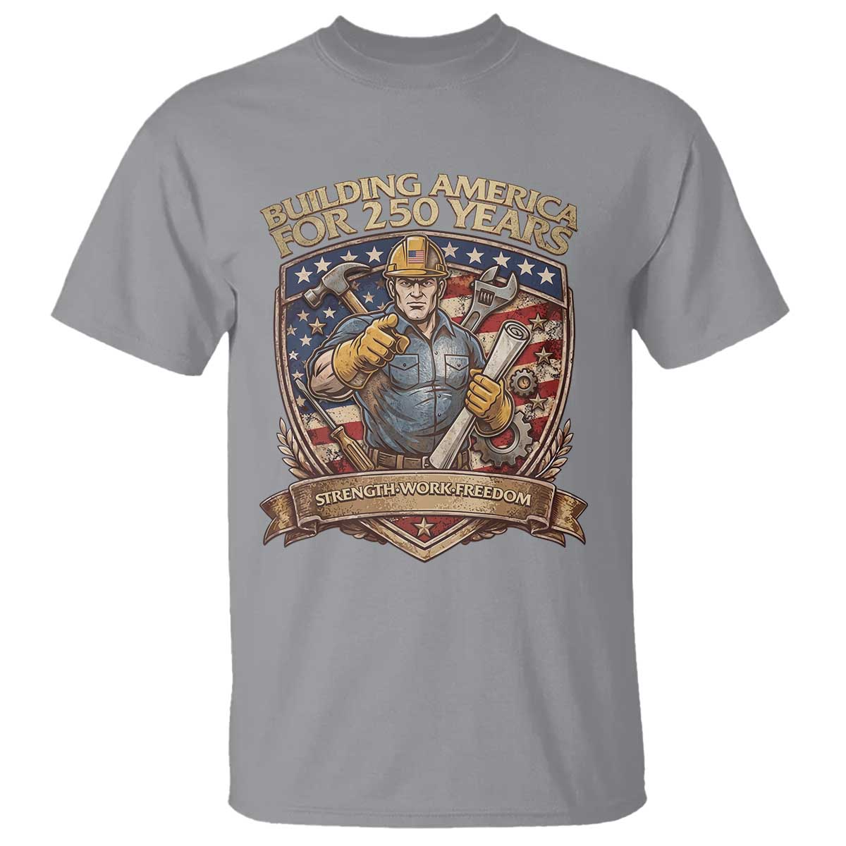 American Construction Worker T Shirt Building America For 250 Years