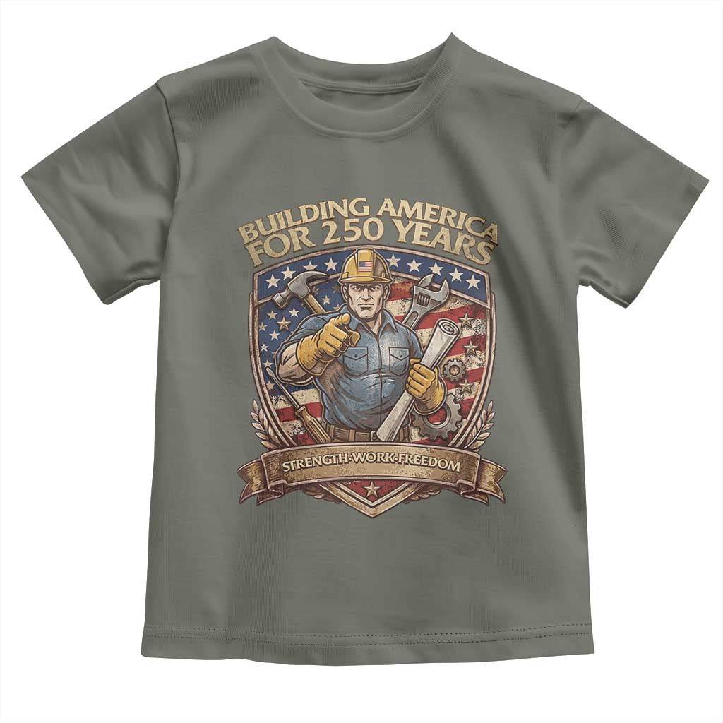 American Construction Worker Toddler T Shirt Building America For 250 Years TS12 Military Green Print Your Wear