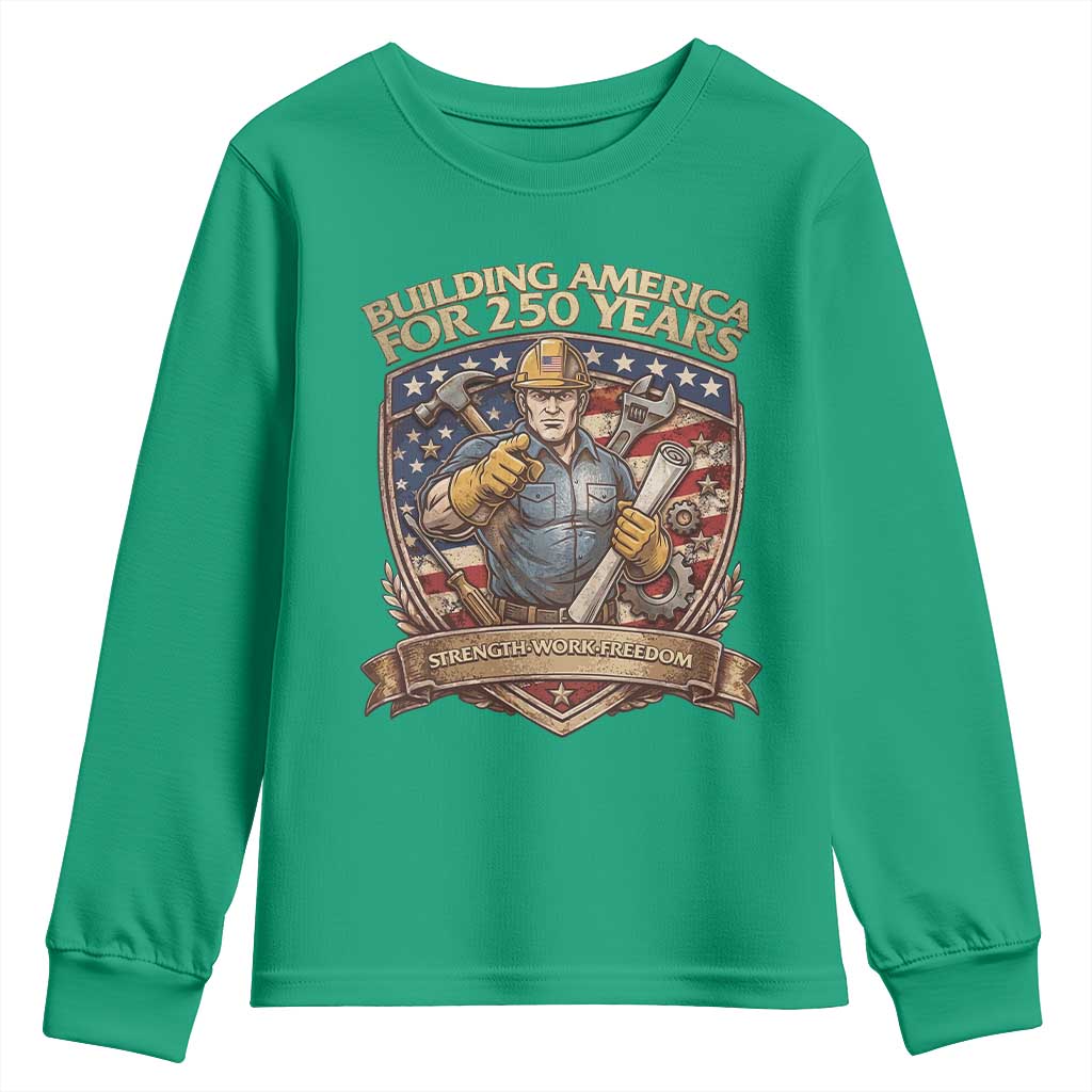 American Construction Worker Youth Sweatshirt Building America For 250 Years TS12 Irish Green Print Your Wear