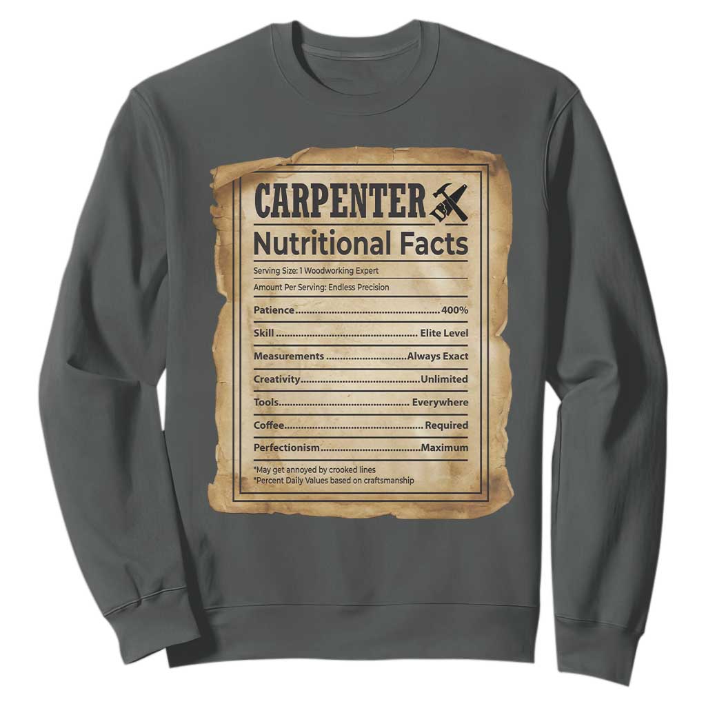 Woodworker Nutrition Label Sweatshirt Carpenter Nutritional Facts Graphic TS12 Dark Heather Print Your Wear