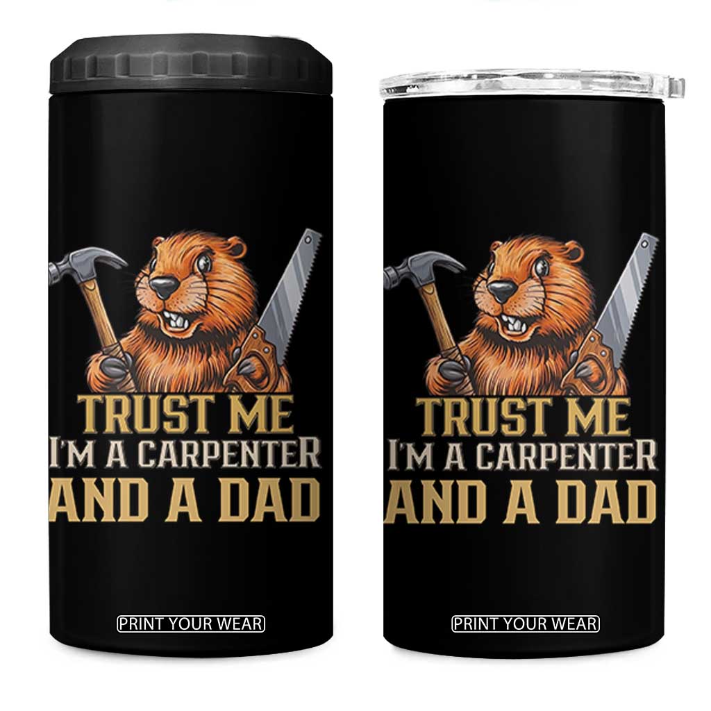Funny Woodworking Beaver 4 in 1 Can Cooler Tumbler I Am A Carpenter And A Dad