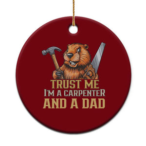 Funny Woodworking Beaver Ceramic Ornament I Am A Carpenter And A Dad