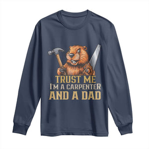 Funny Woodworking Beaver Long Sleeve Shirt I Am A Carpenter And A Dad TS12 Navy Print Your Wear