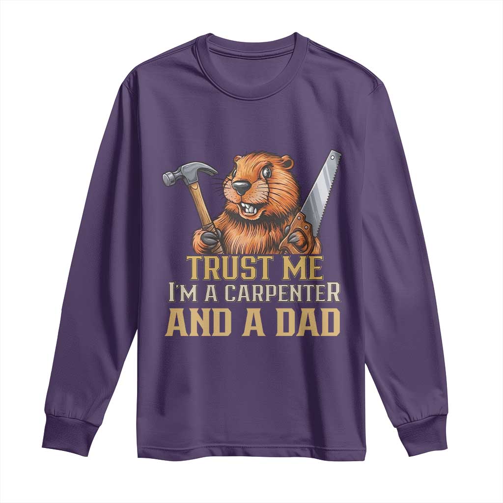 Funny Woodworking Beaver Long Sleeve Shirt I Am A Carpenter And A Dad TS12 Purple Print Your Wear
