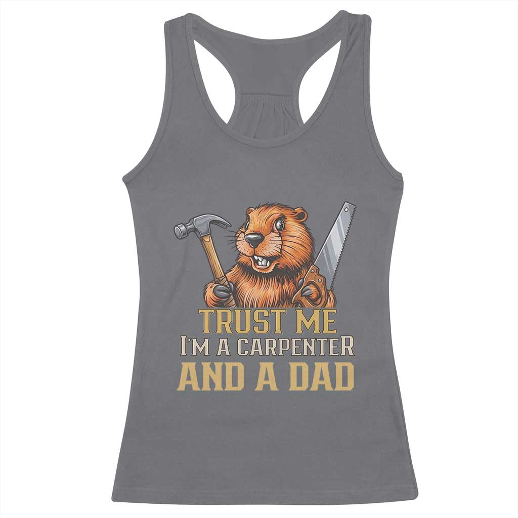 Funny Woodworking Beaver Racerback Tank Top I Am A Carpenter And A Dad TS12 Charcoal Print Your Wear